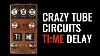 Crazy Tube Circuits Time Warm Analog Echo Delay