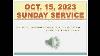 October 15 2023 Sunday Service