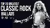Top 20 Classic Rock Ballads Of All Time